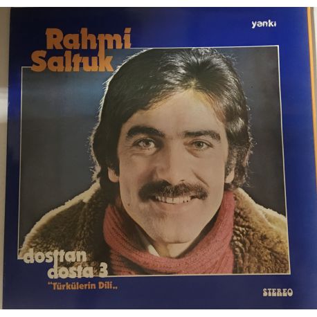 Rahmi Saltuk ‎– Dosttan Dosta 3 "Türkülerin Dili" Plak
