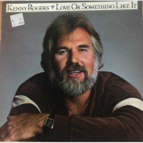 Kenny Rogers ‎– Love Or Something Like It Plak