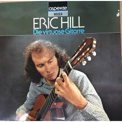 Eric Hill (2) ‎– Die Virtuose Gitarre Plak