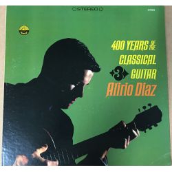 Alirio Diaz* ‎– 400 Years Of The Classical Guitar Plak