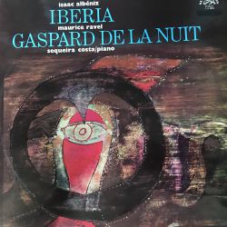 Isaac Albéniz / Maurice Ravel, Sequeira Costa ‎– Iberia / Gaspard De La Nuit Plak