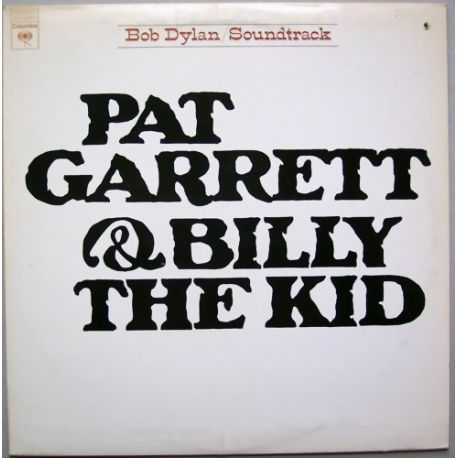 Bob Dylan ‎– Pat Garrett & Billy The Kid