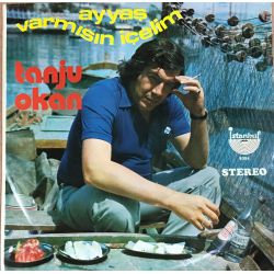 Tanju Okan ‎– Ayyaş / Varmısın İçelim Plak