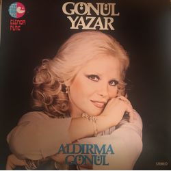 Gönül Yazar ‎– Aldirma Gönül Plak (Depo Plağı)