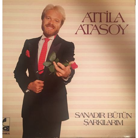 Attila Atasoy ‎– Sanadır Bütün Şarkılarım Plak ( Depo Plağı)