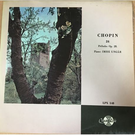 Chopin* - Ungár Imre ‎– 24 Preludes, Op 28 Plak