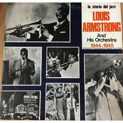 Louis Armstrong And His Orchestra ‎– 1944 - 1945 Plak