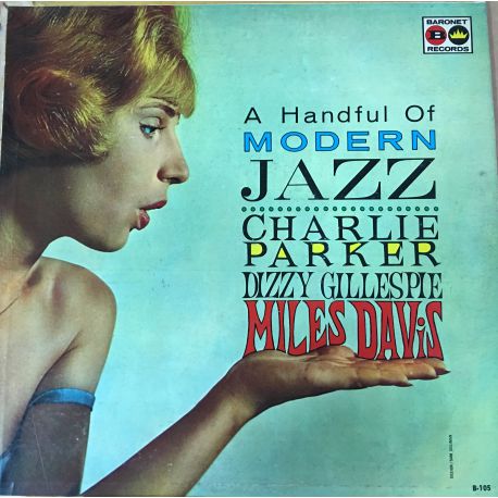 Charlie Parker, Dizzy Gillespie, Miles Davis ‎– A Handful Of Modern Jazz Plak