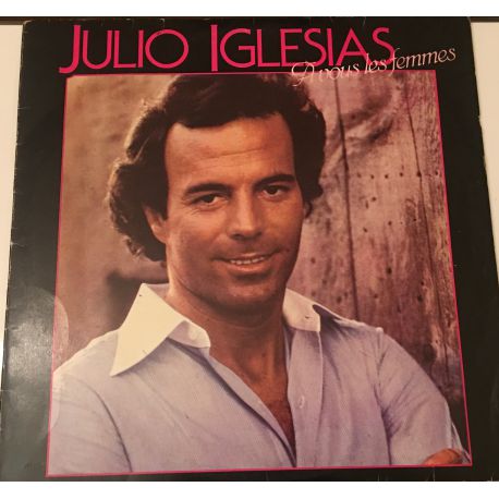 Julio Iglesias ‎– A Vous Les Femmes Plak