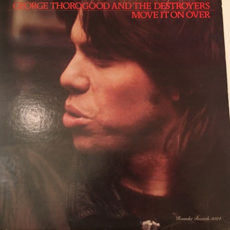 George Thorogood And The Destroyers* Move It On Ove  Plakr