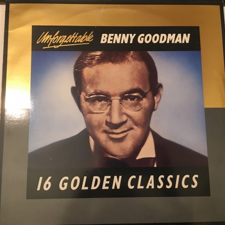 Benny Goodman ‎– Unforgettable Benny Goodman - 16 Golden Classics Plak