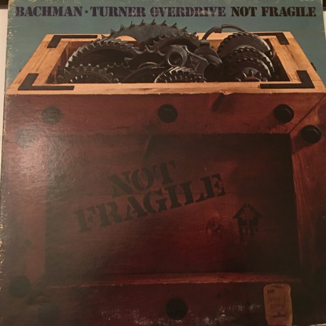 Bachman-Turner Overdrive ‎– Not Fragile Plak