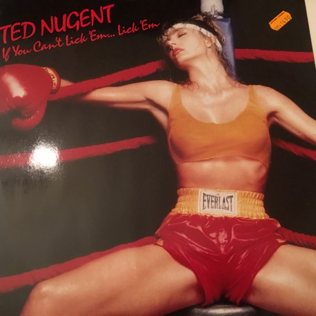 Ted Nugent ‎– If You Can't Lick 'Em... Lick 'Em Plak
