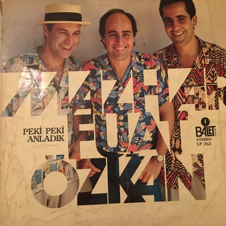 Mazhar / Fuat / Özkan* ‎– Peki Peki Anladık Plak