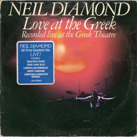Neil Diamond ‎– Love At The Greek - Recorded Live At The Greek Theatre