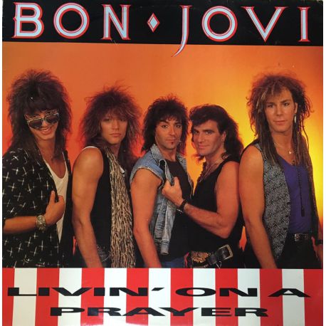 Bon Jovi ‎– Livin' On A Prayer